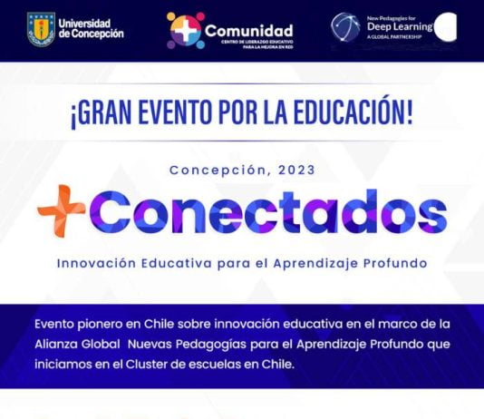 Concepción será escenario del 1° Encuentro de Innovación Educativa para el Aprendizaje Profundo en Chile, + Conectados