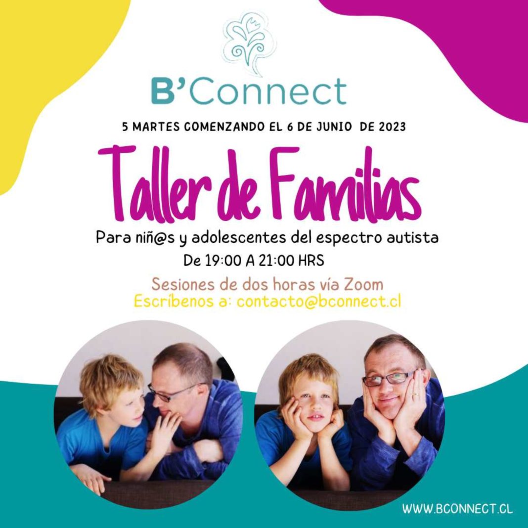 Considerando el aumento de casos de autismo en Chile, familias buscan apoyo y formación: B’Connect comienza nuevo Taller de Familias el próximo 6 de junio