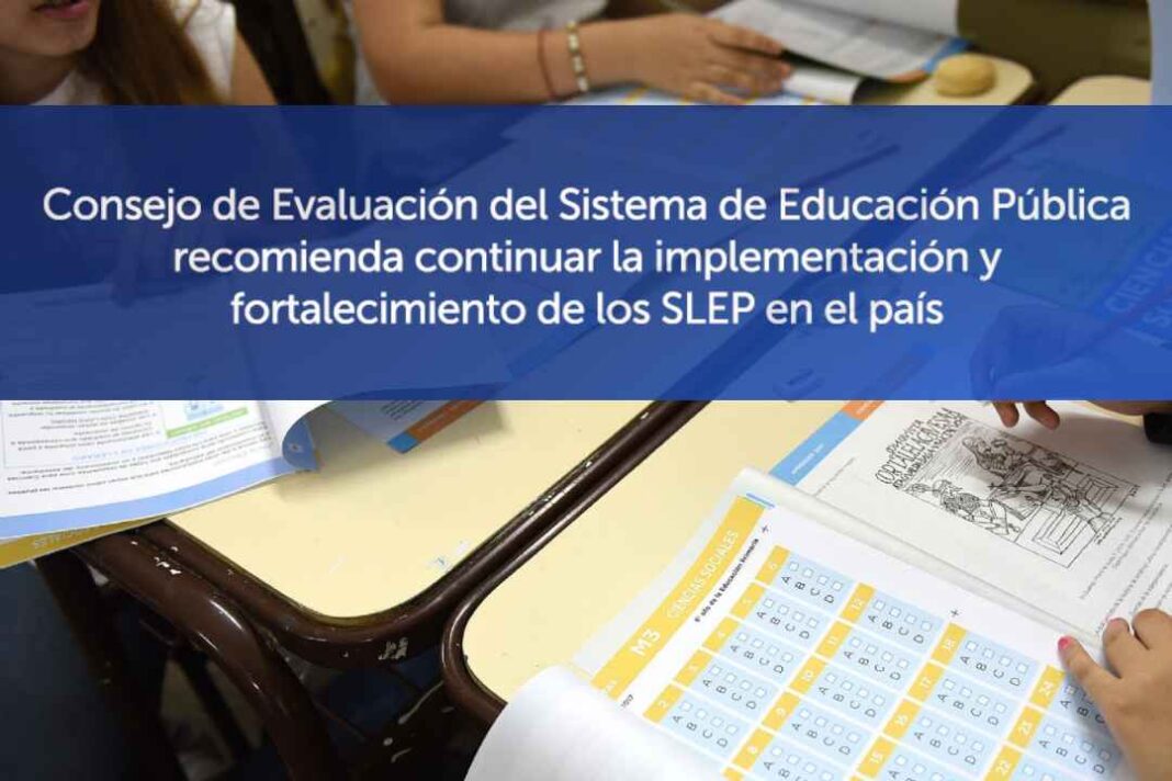 Consejo de Evaluación del Sistema de Educación Pública recomienda continuar la implementación y fortalecimiento de los SLEP en el país