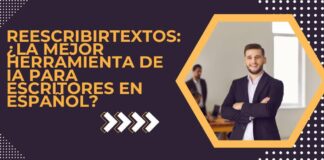 Reescribir textos ¿La mejor herramienta de IA para escritores en español