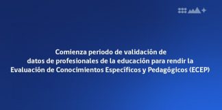 Comienza periodo de validación de datos de profesionales de la educación para rendir la Evaluación de Conocimientos Específicos y Pedagógicos (ECEP)