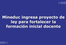 Mineduc ingresa proyecto de ley para fortalecer la formación inicial docente