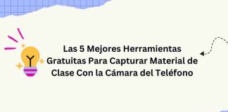 Las 5 Mejores Herramientas Gratuitas Para Capturar Material de Clase Con la Cámara del Teléfono
