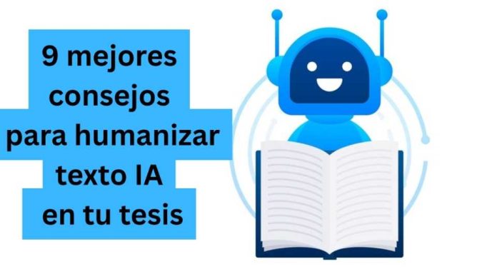9 mejores consejos para humanizar texto IA en tu tesis 9 mejores consejos para humanizar texto IA en tu tesis