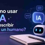 Descubre cómo humanizar textos generados por IA para que sean más naturales, atractivos y conecten mejor con tus lectores sin perder calidad.