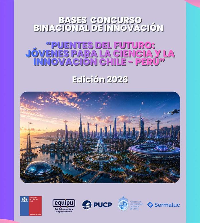 Concurso Binacional de Innovación “Puentes del Futuro: Jóvenes para la Ciencia y la Innovación Chile–Perú”